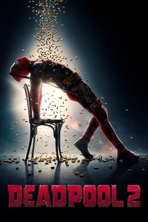 DEADPOOL 2 / 死侍2：我爱我家